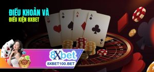 Điều Khoản và Điều Kiện 8xbet: Quy định sử dụng dịch vụ của 8xbet