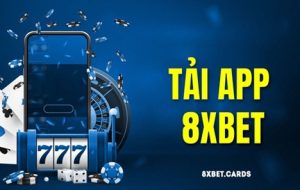 Tải app 8xbet để trải nghiệm cá cược trực tuyến tốt nhất